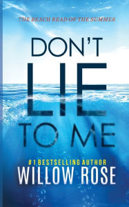 Title: DON'T LIE TO ME, Author: Willow Rose