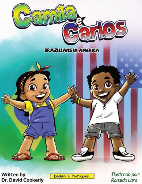 Camila e Carlos (English Portuguese Bilingual Book for Kids - Brazilian): Brazilians America