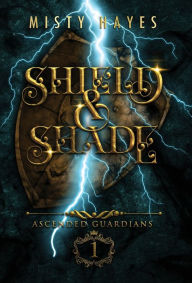 Title: Shield & Shade, Author: Misty Hayes