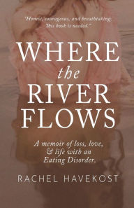 Title: Where the River Flows, Author: Rachel Havekost