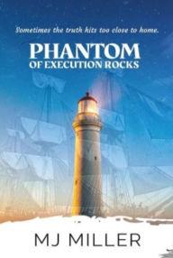 Title: Phantom of Execution Rocks, Author: MJ Miller