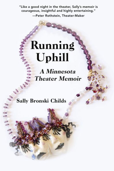 Running Uphill: A Minnesota Theater Memoir