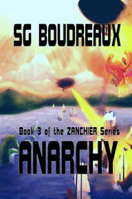 Title: Anarchy book 3 of the Zanchier Series, Author: SG Boudreaux