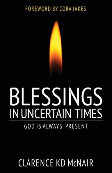 Blessings Uncertain Times: God is always present