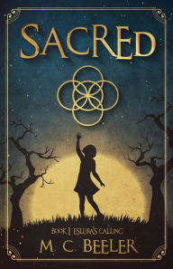 Best free books download Sacred: Eslura's Calling by M.C. Beeler 9781736123836 (English literature) ePub MOBI