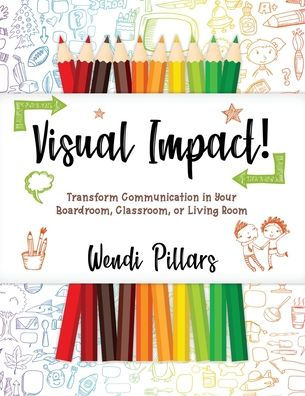 Visual Impact: Transform Communication in Your Boardroom, Classroom, or Living Room: