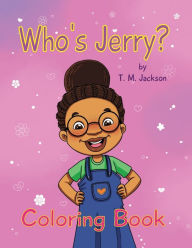 Title: Who's Jerry?: Coloring Book, Author: T. M. Jackson
