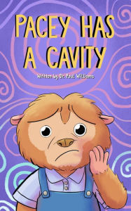 Title: Pacey Has A Cavity, Author: Dr. Paul Williams