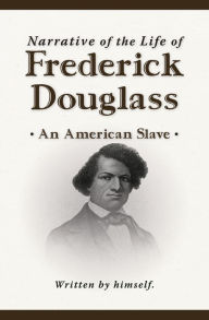 Title: Narrative of the Life of Frederick Douglass (New Edition), Author: Frederick Douglass