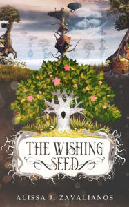 Books in french download The Wishing Seed RTF by Alissa J. Zavalianos