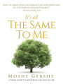 It's All The Same To Me: A Torah Guide To Inner Peace and Love of Life