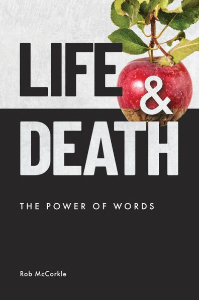 Life & Death: The Power of Words