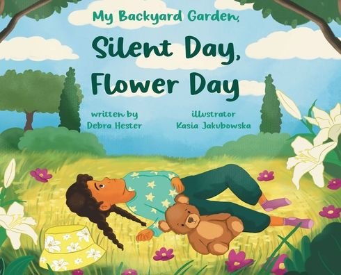My Backyard Garden, Silent Day, Flower Day: A Picture Book & Poem About Grief, Hope & Memories