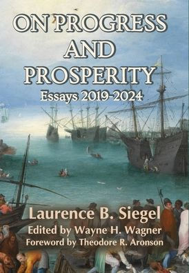 On Progress and Prosperity: Essays 2019-2024