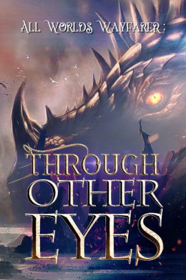 Through Other Eyes: 30 short stories to bring you beyond the realm of human experience