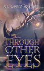 Through Other Eyes: 30 short stories to bring you beyond the realm of human experience