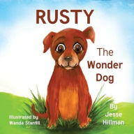 Title: Rusty The Wonder Dog, Author: Jesse Hillman