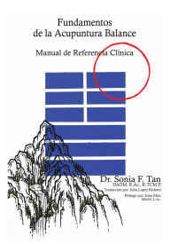 Title: Fundamentos de la Acupuntura Balance: Manual de Referencia Clï¿½nica, Author: Sonia F Tan