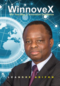 Title: WinnoveX: Win Your Way To Innovation Excellence, Author: Leandre Adifon