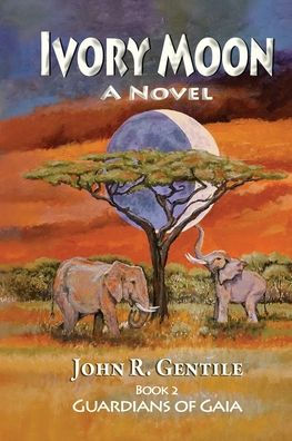 Ivory Moon: Book II of the Guardians of Gaia sSries