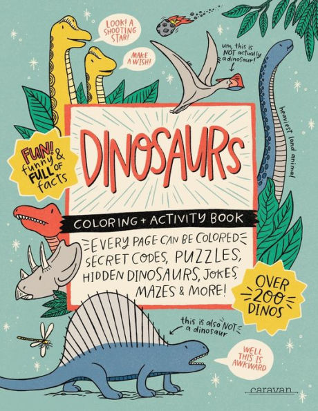 DINOSAURS Coloring + Activity Book: Secret Codes, Puzzles, Hidden Dinosaurs, Jokes, Mazes & MORE!