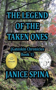 Title: The Legend of the Taken Ones: Gateskin Chronicles Book 1, Author: Janice Spina