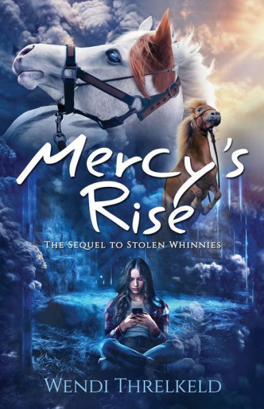 Mercy's Rise: The Sequel to Stolen Whinnies