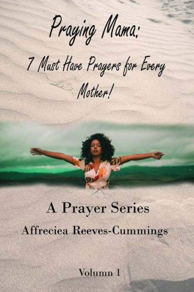 Praying Mama: 7 Must Have Prayers For Every Mother!