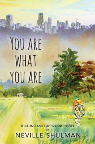 Title: You Are What You Are, Author: Neville Shulman