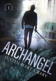 Title: Archangel, Author: Justin Hart Crary