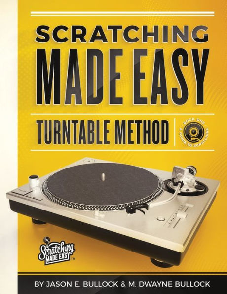 Scratching Made EasyTurntable Method: Book 1: A Guide to