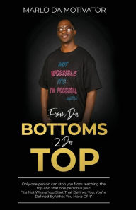 Title: FROM DA BOTTOMS 2 DA TOP: 