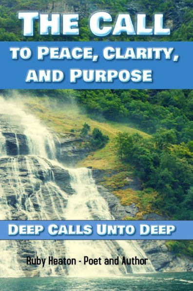 The Call To Peace, Clarity, and Purpose: Deep Calls unto Deep