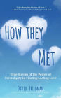 How They Met: Real Storie of True Love and the Power of Serendipity