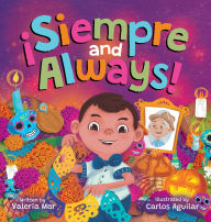 Title: ï¿½Siempre and Always!: A Children's Picture Book About Halloween and Dï¿½a de los Muertos Celebrating Tradition, Culture, and Family for Kids Ages 4-8, Author: Valeria Mar