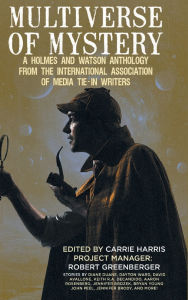 Title: Multiverse of Mystery: A Holmes and Watson Anthology, Author: David Avallone