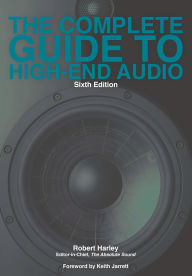 Title: The Complete Guide to High-End Audio, Author: Robert Harley