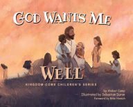 Title: God Wants Me Well, Author: Amber Renee Camp
