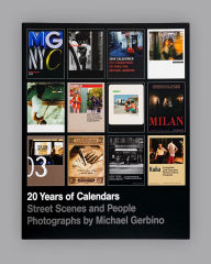 Title: 20 Years of Calendars: Street Scenes and People; Photographs by Michael Gerbino, Author: Michael Gerbino