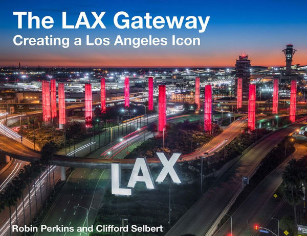 LAX Gateway: Creating a Los Angeles Icon