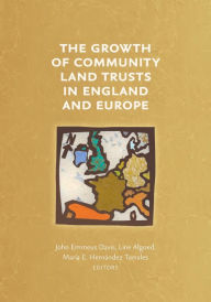 Title: The Growth of Community Land Trusts in England and Europe, Author: John Emmeus Davis