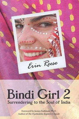 Bindi Girl 2: Surrendering to the Soul of India