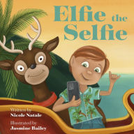 Title: Elfie the Selfie, Author: Nicole Natale