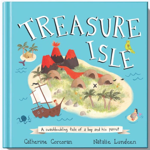 Treasure Isle: A Swashbuckling Tale of a Boy and his Parrot