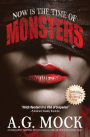 Now is the Time of Monsters: An absolutely gripping psychological thriller with a shocking twist