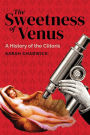 The Sweetness of Venus: A History of the Clitoris