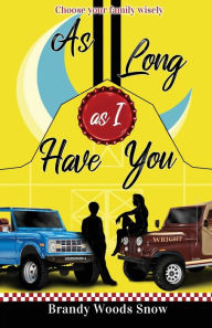 Title: As Long As I Have You, Author: Brandy Woods Snow
