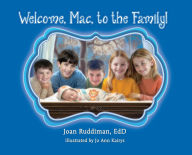 Title: Welcome, Mac, to the Family!, Author: Joan Ruddiman Edd