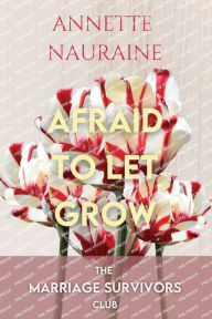 Title: Afraid to Let Grow-LARGE PRINT, Author: Nauraine