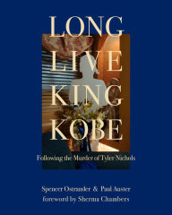 Title: Long Live King Kobe: Following the Murder of Tyler Kobe Nichols, Author: Paul Auster